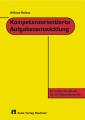 Kompetenzorientierte Aufgabenentwicklung: Ein Lehrerhandbuch f&uuml;r die Sekundarstufen