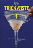 Trickkiste 1 - Experimente, wie sie nicht im Physikbuch stehen  