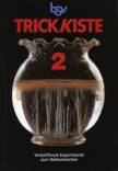 Trickkiste 2 - Verblüffende Experimente zum Selbermachen