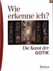 Wie erkenne ich? Die Kunst der Gotik