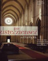 Die Zisterzienser in Europa - Reise zu den schönsten Stätten mittelalterlicher Klosterkultur. Sonderausgabe