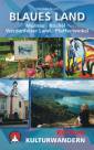 Blaues Land. Murnau, Kochel, Werdenfelser Land, Pfaffenwinkel: 25 Kulturwanderungen zwischen Murnau, Kochel, Werdenfelser Land und Pfaffenwinkel (Rother Kulturwandern)