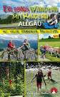 Erlebniswandern mit Kindern Allg&auml;u. 30 Wanderungen und Ausfl&uuml;ge. Mit vielen spannenden Freizeittipps. Mit GPS-Daten. (Rother Wanderbuch)