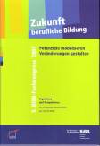Zukunft berufliche Bildung: Potenziale mobilisieren - Veränderungen gestalten - 5. BIBB-Fachkongress 2007 Ergebnisse und Perspektiven