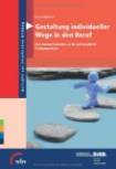 Gestaltung individueller Wege in den Beruf - Eine Herausforderung an die pädagogische Professionalität
