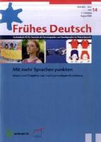 Frühes Deutsch, Fachzeitschrift für Deutsch als Fremd- und Zweitsprache im Primarbereich Heft 14, August 2008 - Mit mehr Sprache(n) punkten. Ideen und Projekte zur mehrsprachigen Erziehung