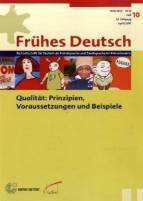 Frühes Deutsch, Fachzeitschrift für Deutsch als Fremd- und Zweitsprache im Primarbereich Heft 10, April 2007 - Qualität: Prinzipien, Voraussetzungen und Beispiele