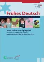 Vom Huhn zum Spiegelei - Erkenntnisse und Beispiele aus dem integrierten Sprach- und Sachunterricht (CLIL) - Frühes Deutsch, Fachzeitschrift für Deutsch als Fremd- und Zweitsprache im Primarbereich Heft 11, August 2007