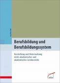 Berufsbildung und Berufsbildungssystem - Darstellungen und Untersuchung nicht-akademischer und akademischer Lernbereiche