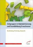 Zielgruppen in Alphabetisierung und Grundbildung Erwachsener  - Bestimmung, Verortung, Ansprache