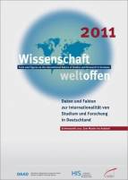 Wissenschaft weltoffen 2011 - Daten und Fakten zur Internationalität von Studium und Forschung in Deutschland