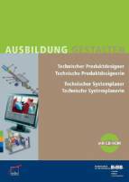 Technische(r) Produktdesigner / Produktdesignerin Technische(r) Systemplaner / Systemplanerin - Umsetzungshilfen und Praxistipps, mit CD-ROM