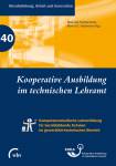 Kooperative Ausbildung im technischen Lehramt - Kompetenzorientierte Lehrerbildung für berufsbildende Schulen im gewerblich-technischen Bereich