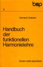 Handbuch der funktionellen Harmonielehre - I. Teil: Lehrbuch II. Teil: Aufgabenbuch