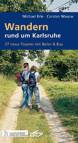 Wandern rund um Karlsruhe 02: 27 neue Touren mit Bus & Bahn