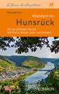 Wandern im Hunsrück - Die 40 schönsten Touren. Mit Rhein-, Mosel-, Saar- und Nahetal