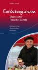 Entdeckungsreisen - Elsass und Franche-Comté - Kulinarisches, Historisches, Kurioses
