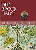 Der Brockhaus - Atlas zur Geschichte -