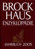 Brockhaus Enzyklopädie. Jahrbuch 2005 - 