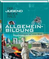 Der Jugend Brockhaus Allgemeinbildung: Das Wichtigste auf einen Blick