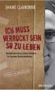 Ich muss verrückt sein, so zu leben - Kompromisslose Experimente in Sachen Nächstenliebe