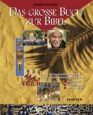 Das große Buch zur Bibel - Der kompetente Begleiter durch alle biblischen Bücher
