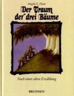 Der Traum der drei B&auml;ume: Nach einer alten Erz&auml;hlung