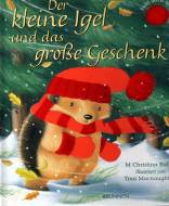 Der kleine Igel und das grosse Geschenk: F&uuml;hl doch mal!