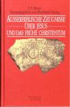 Außerbiblische Zeugnisse über Jesus und das frühe Christentum - 