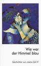 Geschichten aus unserer Zeit. Moderne deutsche Kurzgeschichten f&uuml;r die Oberstufe: Wie war der Himmel blau: Geschichten aus unserer Zeit IV: BD 4