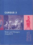 Cursus 3 - Ausgabe B Texte und Übungen - Dreibändiges Unterrichtswerk für Latein 