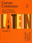 Cursus Continuus  2 - Ausgabe B, Texte, Übungen, Begleitgrammatik