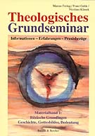 Theologisches Grundseminar	 - Materialband 1: Biblische Grundlagen - Geschichte, Gottesbilder, Bedeutung
