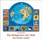 Die Religionen der Welt  - den Kindern erklärt