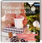 Weihnachten mit Fräulein Klein - Backzauber und Dekolust für die schönste Zeit im Jahr 