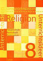 Unterrichtsideen Religion 8. Arbeitshilfen f&uuml;r den Religionsunterricht in Hauptschule, Realschule und Gymnasium: Unterrichtsideen Religion, 8. ... Realschule und Gymnasium. 8. Schuljahr