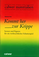 Kommt her zur Krippe - Szenen und Figuren für ein weihnachtliches Schattenspiel
