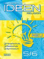 Unterrichtsideen Religion Neu 5./6. Schuljahr: Arbeitshilfen f&uuml;r den Religionsunterricht Hauptschule, Realschule, Gymnasium 5. &  6. Schuljahr