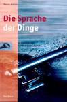 Die Sprache der Dinge - Kurzmeditationen zu Alltagsgegenständen