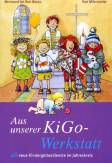Aus unserer KiGo- Werkstatt - 48 neue Kindergottesdienste im Jahreskreis