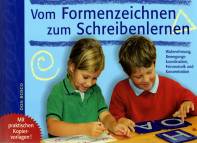 Vom Formenzeichnen zum Schreibenlernen - Wahrnehmung, Bewegungskoordination, Feinmotorik und Konzentration