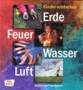 Kinder entdecken Erde, Feuer, Wasser, Luft