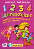 1,2,3,4 Jahreszeiten - Spiellieder und Singspiele für Kita, Schule und Gemeinde - Spiellieder und Singspiele für Kita, Schule und Gemeinde