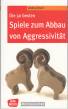 Die 50 besten Spiele zum Abbau von Aggressivit&auml;t