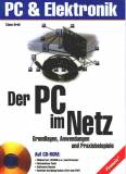 Der PC im Netz - Grundlagen, Anwendung und Praxisbeispiele