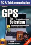 GPS im Selbstbau - Komponenten und Zubehör selbst bauen und mit dem PC vernetzen