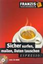 Sicher surfen, mailen, Daten tauschen - 