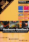 Das Hardware-Handbuch für Selbstbau, Aufrüstung, WLAN, Brenner & Co. - Lesen! Machen! Fertig!