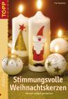 Stimmungsvolle Weihnachtskerzen - Kerzen selbst gestalten 