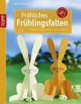 Fröhliches Frühlingsfalten - Einfache Ideen für die ganze Familie